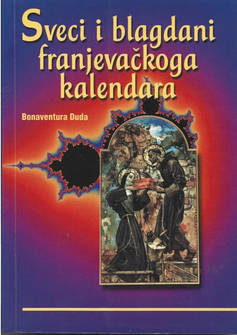 SVECI I BLAGDANI FRANJEVAČKOG KALENDARA - Bonaventura Duda