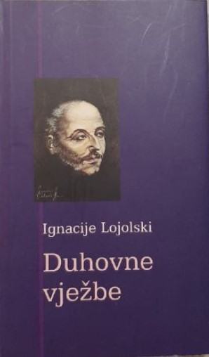 Sveti Ignacije Loyolski: Duhovne Vježbe