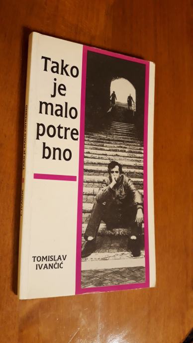 Tomislav Ivančić: Tako je malo potrebno