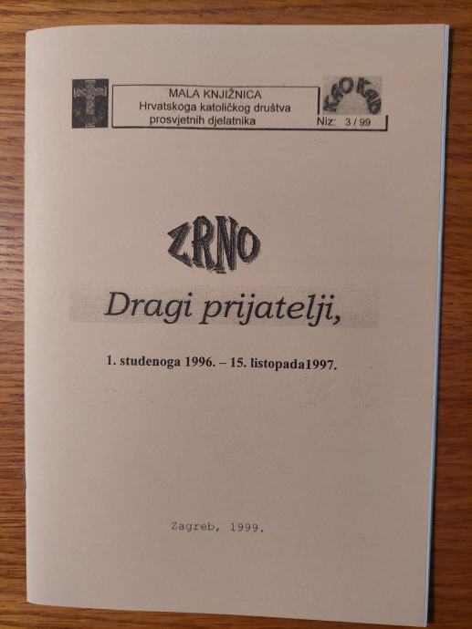 Zrno - Dragi PRIJATELJI 1. studenoga 1996. - 15. listopada 97.