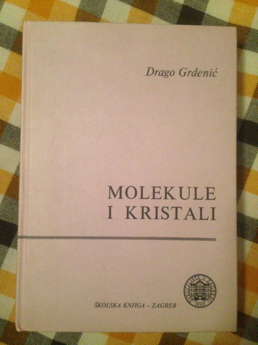 Drago Grdenić - Molekule i kristali