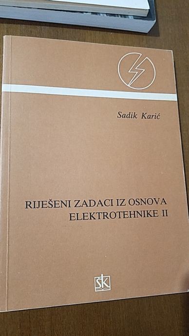 Karić, Sadik - Riješeni zadaci iz osnova elektrotehnike 2