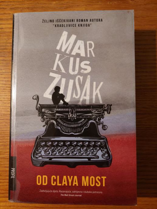 Od CLAYA most - Markus ZUSAK / Preveo : Saša STANČIN