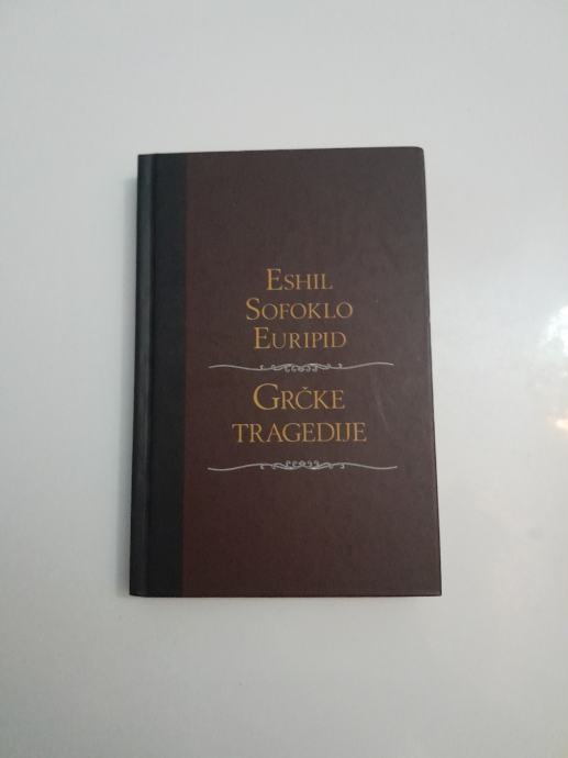 ESHIL , SOFOKLO , EURIPID : GRČKE TRAGEDIJE