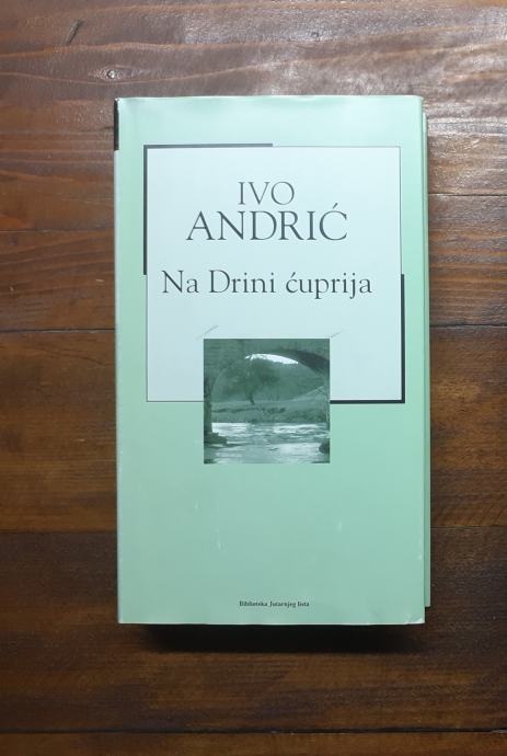 Ivo Andrić - Na Drini ćuprija