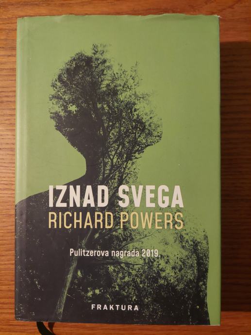 Iznad SVEGA - Richard POWERS / Prevela : Lara HÖLBLING MATKOVIĆ