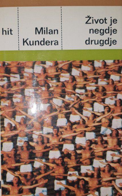 Milan Kundera ŽIVOT JE NEGDJE DRUGDJE