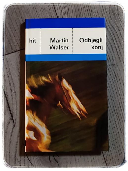 ODBJEGLI KONJ Martin Walser