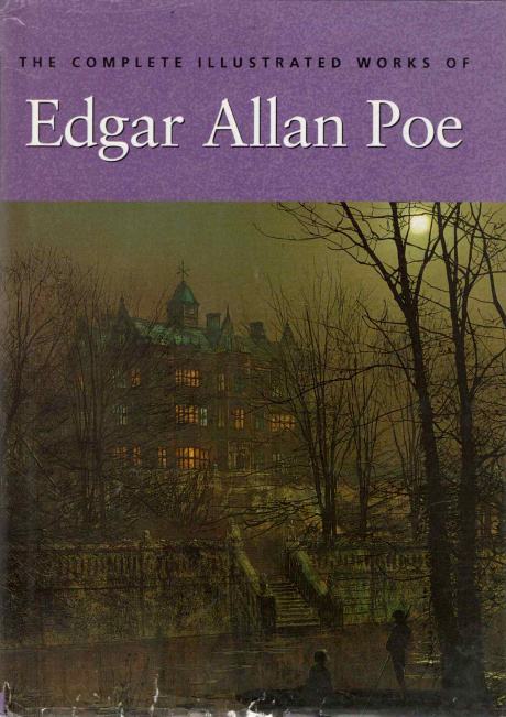 Poe Edgar Allan:The Complete Illustrated Works of Edgar Allan Poe