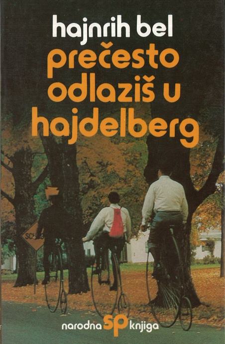 PREČESTO ODLAZIŠ U HAJDELBERG, Heinrich Böll