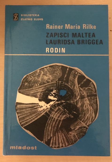 Rilke,Reiner Maria : Zapisci Maltea Lauridsa Briggea/Rodin