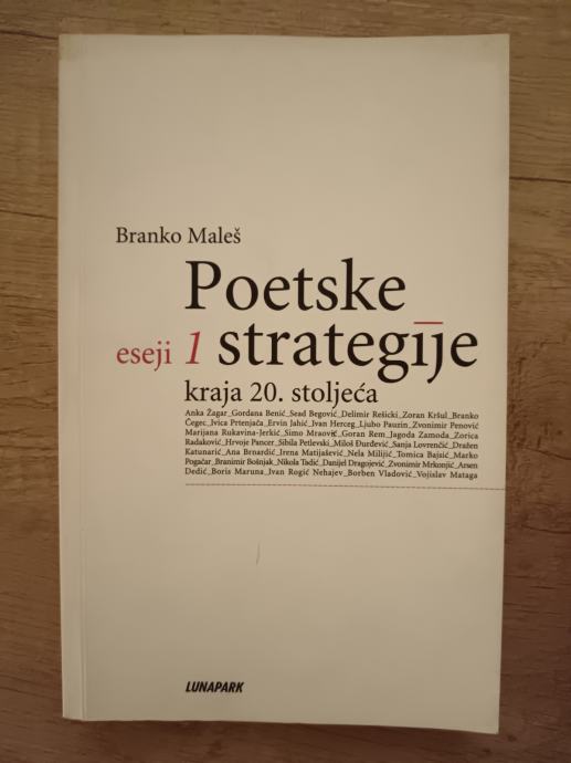 BRANKO MALEŠ, Poetske strategije kraja 20. stoljeća - Eseji 1