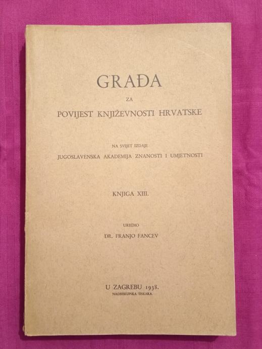 Građa za povijest književnosti hrvatske. Knjiga XIII.  1938.god.