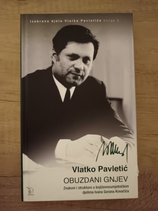 VLATKO PAVLETIĆ, Obuzdani gnjev