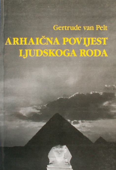 ARHAIČNA POVIJEST LJUDSKOGA RODA Gertrude van Pelt