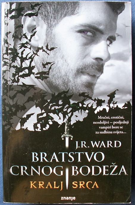 BRATSTVO CRNOG BODEŽA Kralj srca J.R. Ward