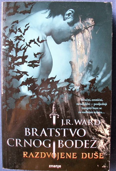 BRATSTVO CRNOG BODEŽA Razdvojene duše J. R. Ward