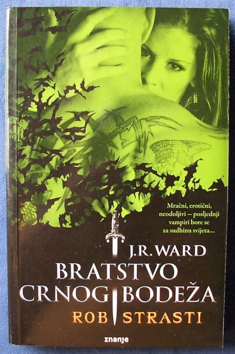 BRATSTVO CRNOG BODEŽA Rob strasti J.R. Ward