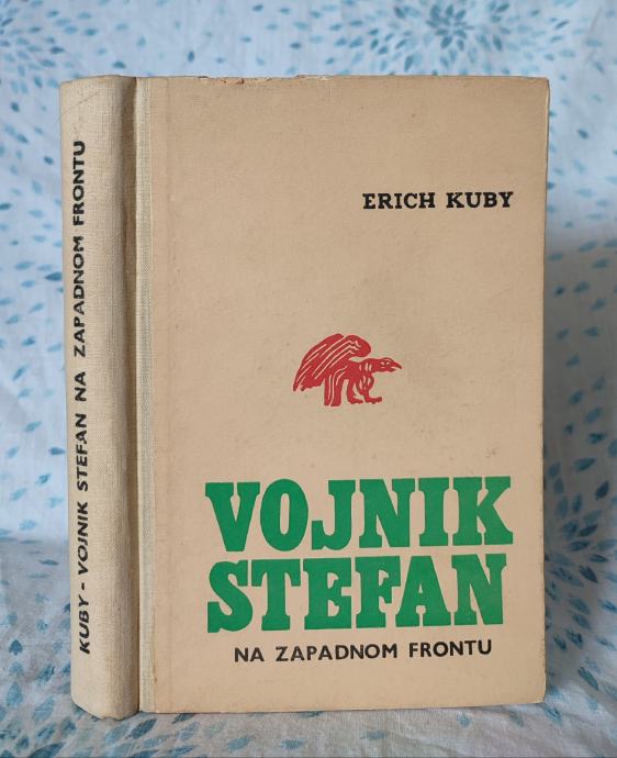 Erich Kuby - Vojnik Stefan na zapadnom frontu