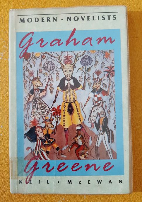 Graham Greene - Novele (Modern Novelists) by Neil McEwan