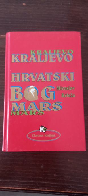 Hrvatski Bog Mars Miroslav Krleza