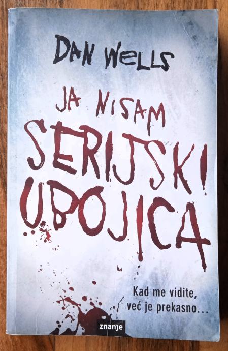 JA NISAM SERIJSKI UBOJICA Dan Wells