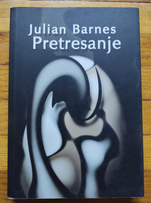 Julian Barnes: Pretresanje