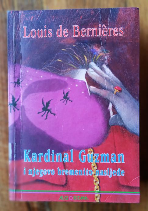 KARDINAL GUZMAN I NJEGOVO BREMENITO NASLJEĐE Louis de Bernieres
