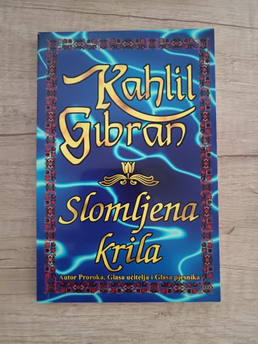 KHALIL GIBRAN, Slomljena krila