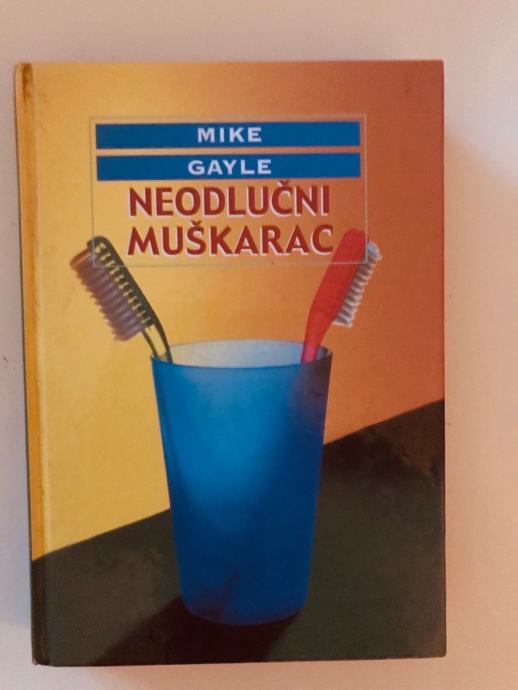 Mike Gayle : Neodlučni muškarac