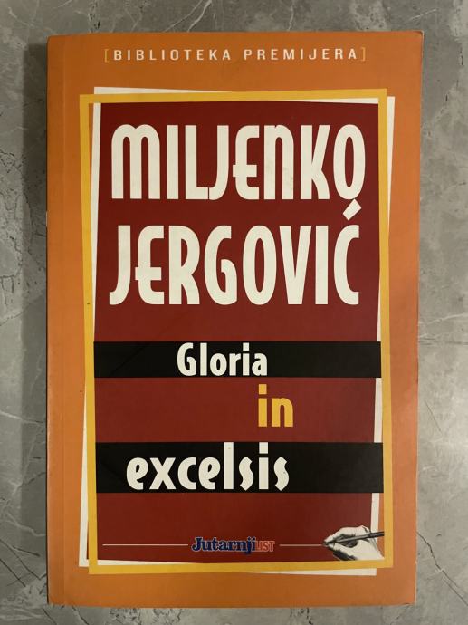 Miljenko Jergović - Gloria in excelsis