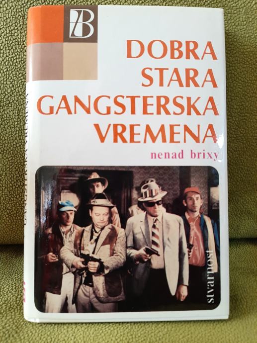 Nenad Brixy - Dobra stara gangsterska vremena