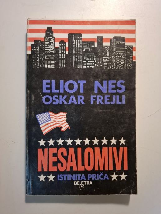 Ness, Eliot | Fraley, Oscar - Nesalomivi : istinita priča