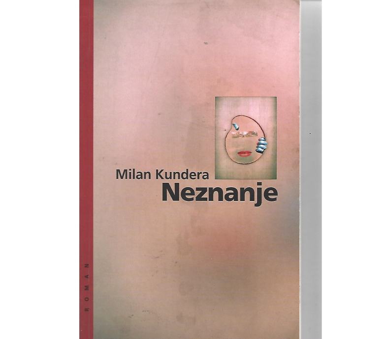 NEZNANJE - Milan Kundera