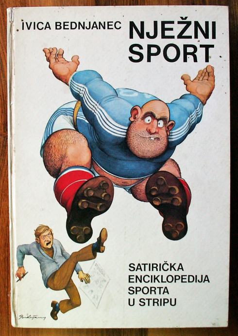 NJEŽNI SPORT Satirička enciklopedija sporta u stripu Ivica Bednjanec