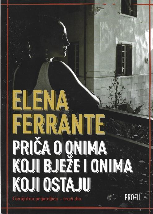 PRIČA O ONIMA KOJI BJEŽE I ONIMA KOJI OSTAJU - Elena Ferrante