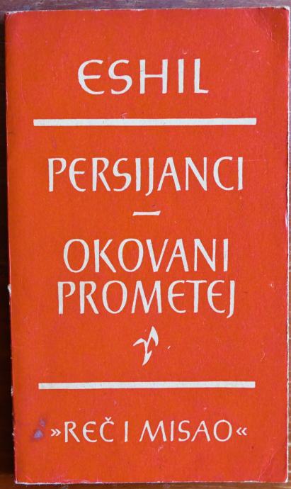 REČ I MISAO Eshil: Persijanci & Okovani Prometej