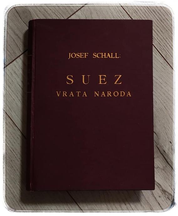 SUEZ VRATA NARODA Josef Schall