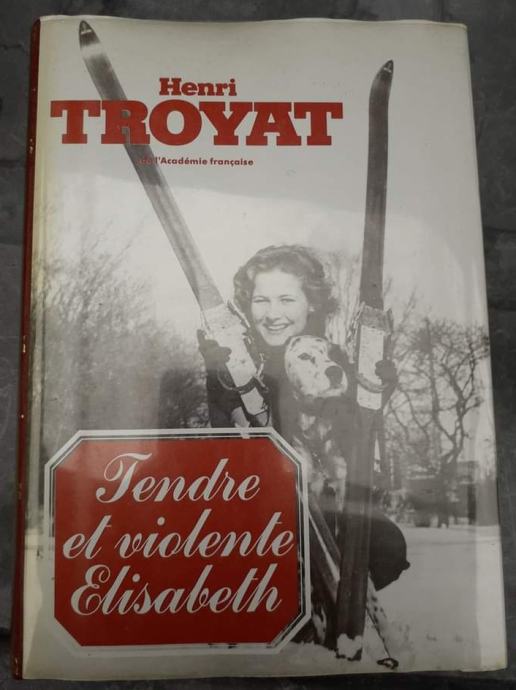 Troyat, Henri - Tendre et violente Elisabeth