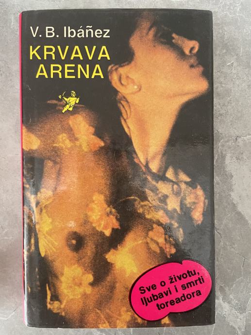 Vicente Blasco Ibanez - Krvava arena