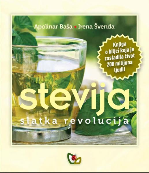 Apolinar Baša, Irena Švenda : Stevija, Slatka Revolucija