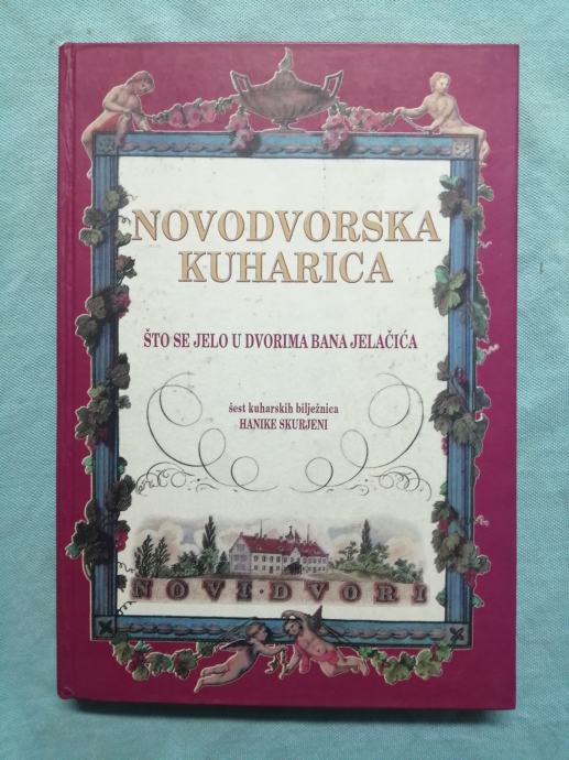 Novodvorska kuharica : Što se jelo u dvorima Bana Jelačića (Z136)