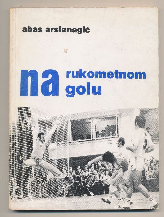 Abas Arslanagić Na rukometnom golu