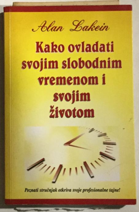 Alan Lakein: Kako ovladati svojim slobodnim vremenom i svojim životom