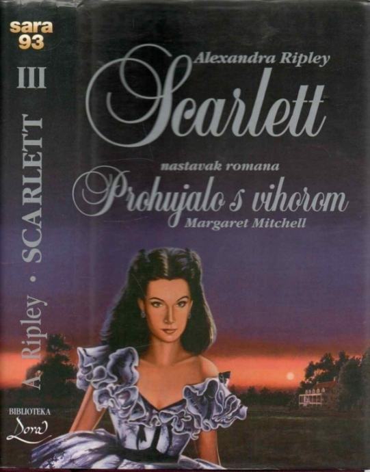 Alexandra Ripley: Scarlett - Prohujalo s vihorom III