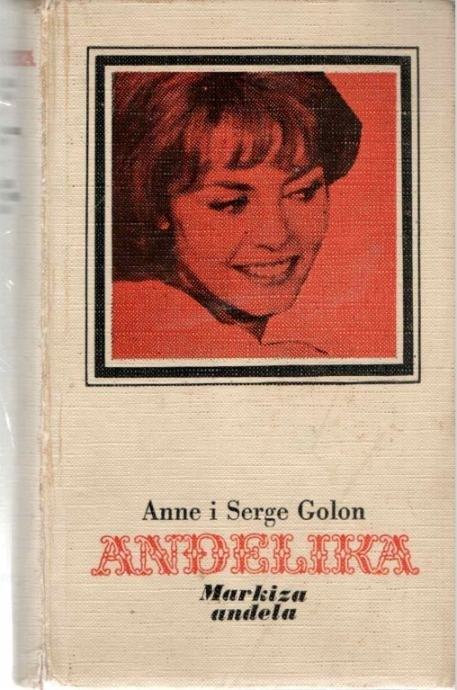 Anne i Serge Golon: ANĐELIKA - Markiza anđela