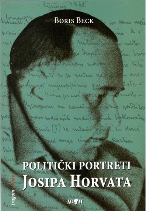 Boris Beck: Politički portreti Josipa Horvata