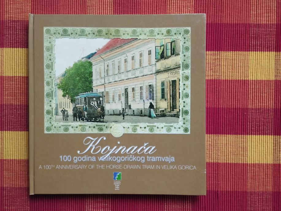 Božić / Huzjak - Kojnača; 100 godina velikogoričkog tramvaja