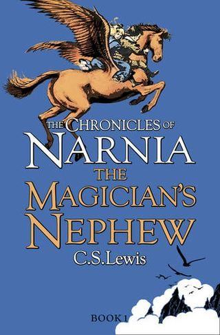 C. S. Lewis: The Magician's Nephew: (The Chronicles of Narnia Book 1)