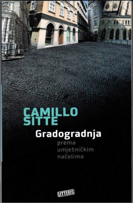 CAMILLO SITTE : Gradogradnja- Prema umjetničkim načelima : Prilog rješ